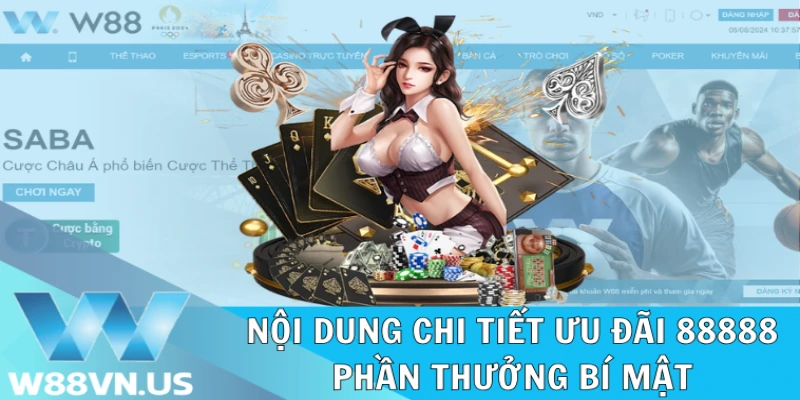 88888 Phần Thưởng Bí Mật Chào Đón Thành Viên Tại W88 1 Thông tin cụ thể về khuyến mãi 88888 phần thưởng bí mật